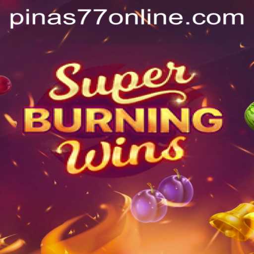 Experience the Thrill of SuperBurningWins